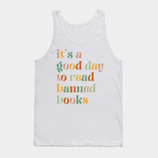 It's A Good Day To Read Banned Books Bookworm Avid Readers, Reader Gift Tank Top by yass-art